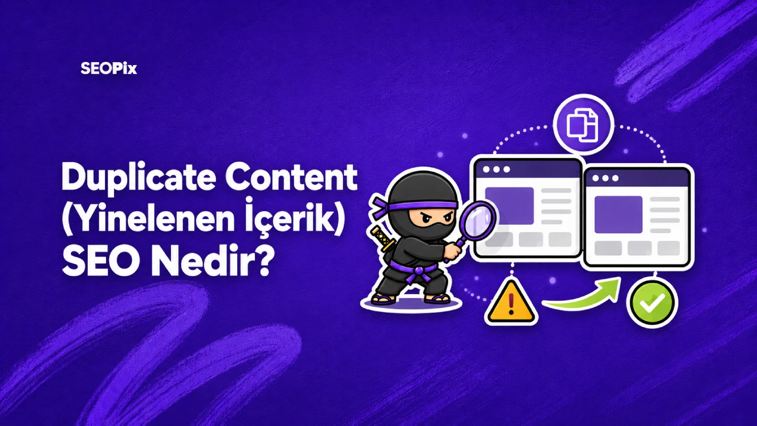 Duplicate Content Nedir? Yinelenen İçerik Sorunu Nasıl Çözülür?