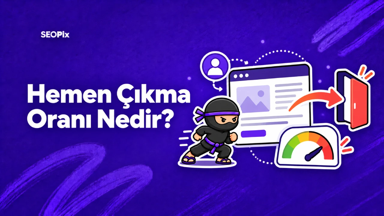 Hemen Çıkma Oranı (Bounce Rate) Nedir? Nasıl Düşürülür?