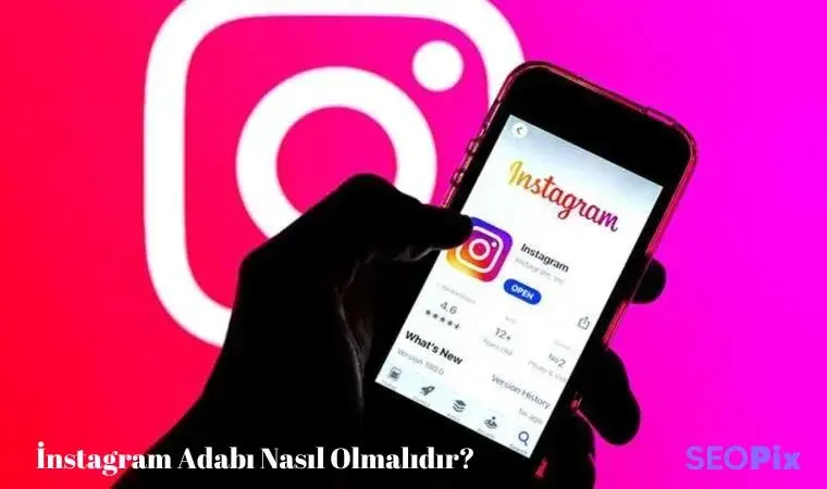 Instagram Adabi Nasil Olmalidir