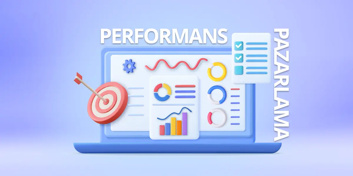 Performans Pazarlama Nedir?