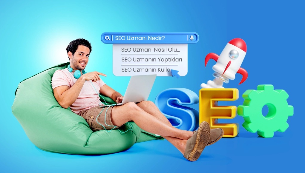 SEO Uzmanı Nedir?