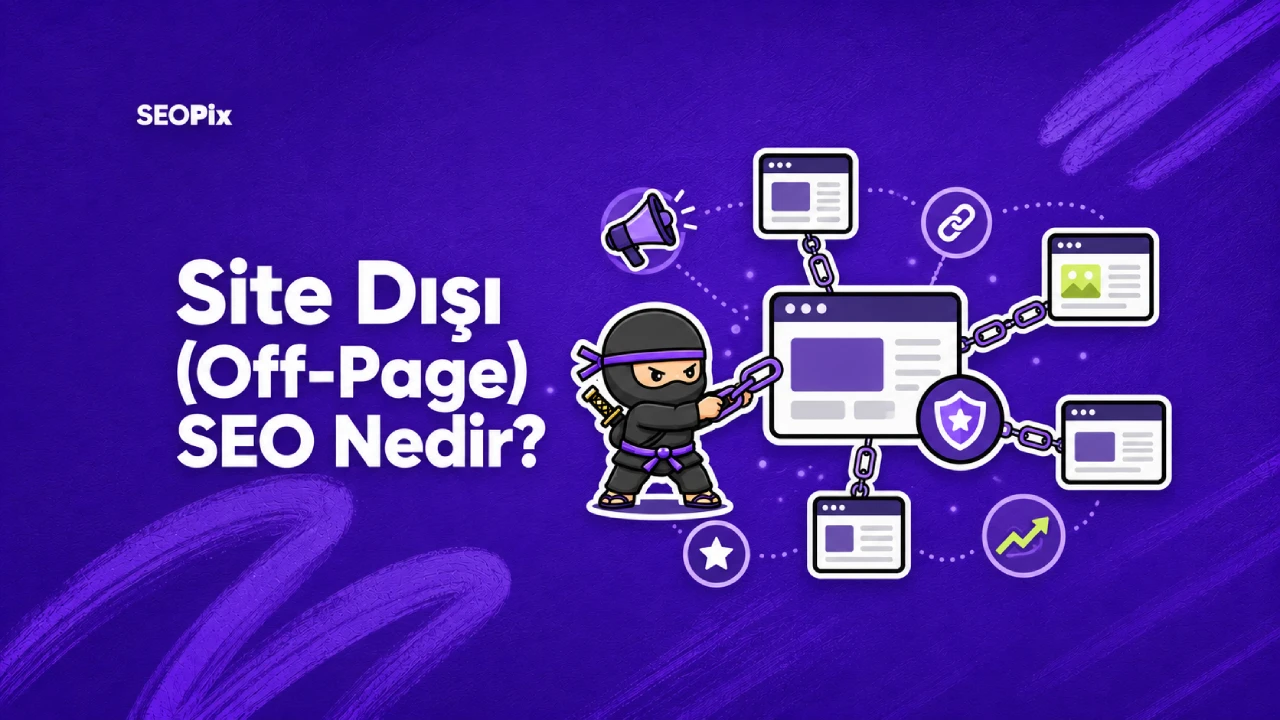 Site Dışı SEO Nedir? Off-Page SEO Nasıl Yapılır?