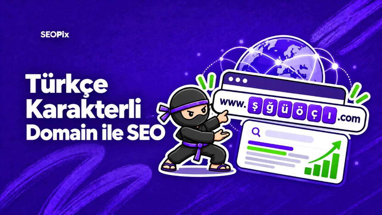Türkçe Karakterli Domain SEO’yu Etkiler mi?